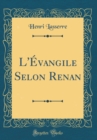 Image for L&#39;Evangile Selon Renan (Classic Reprint)