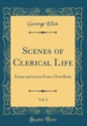 Image for Scenes of Clerical Life, Vol. 2: Essays and Leaves From a Note Book (Classic Reprint)