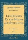 Image for Les Hommes Et les M?urs aux Etats-Unis, Vol. 1 (Classic Reprint)