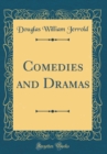 Image for Comedies and Dramas (Classic Reprint)