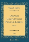 Image for Oeuvres Completes de Pigault-Lebrun, Vol. 9: Theatre (Classic Reprint)