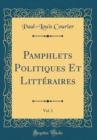Image for Pamphlets Politiques Et Litteraires, Vol. 1 (Classic Reprint)
