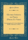Image for ?uvres Inedits de Piron (Prose Et Vers): Accompagnees de Lettres Egalement Inedits Adressees A Piron (Classic Reprint)