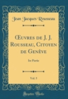 Image for ?uvres de J. J. Rousseau, Citoyen de Geneve, Vol. 5: Ire Partie (Classic Reprint)