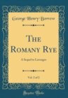 Image for The Romany Rye, Vol. 2 of 2: A Sequel to Lavengro (Classic Reprint)