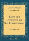 Image for Essai sur Lycurgue Et Ses Institutions (Classic Reprint)