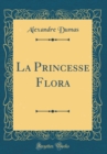 Image for La Princesse Flora (Classic Reprint)