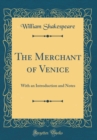 Image for The Merchant of Venice: With an Introduction and Notes (Classic Reprint)