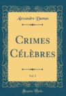 Image for Crimes Celebres, Vol. 3 (Classic Reprint)