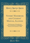 Image for Voters&#39; Handbook and Citizens&#39; Manual, Illinois: With Summary of Naturalization Laws of United States and Regulations Thereon in Force January 1, 1908 (Classic Reprint)