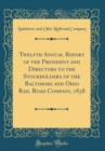 Image for Twelfth Annual Report of the President and Directors to the Stockholders of the Baltimore and Ohio Rail Road Company, 1838 (Classic Reprint)