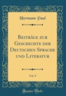 Image for Beitrage zur Geschichte der Deutschen Sprache und Literatur, Vol. 9 (Classic Reprint)