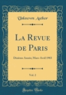 Image for La Revue de Paris, Vol. 2: Dixieme Annee; Mars-Avril 1903 (Classic Reprint)