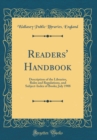 Image for Readers&#39; Handbook: Description of the Libraries, Rules and Regulations, and Subject-Index of Books; July 1908 (Classic Reprint)