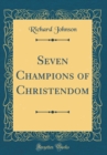 Image for Seven Champions of Christendom (Classic Reprint)