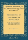 Image for Proceedings of the American Association: For the Advancement of Science, for the Thirty-Ninth Meeting, Held at Indianapolis, Indiana (Classic Reprint)