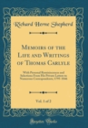 Image for Memoirs of the Life and Writings of Thomas Carlyle, Vol. 1 of 2: With Personal Reminiscences and Selections From His Private Letters to Numerous Correspondents; 1795-1846 (Classic Reprint)