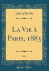 Image for La Vie a Paris, 1883, Vol. 4 (Classic Reprint)