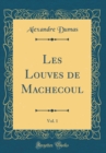 Image for Les Louves de Machecoul, Vol. 1 (Classic Reprint)