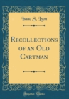 Image for Recollections of an Old Cartman (Classic Reprint)