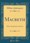 Image for Macbeth: With an Introduction and Notes (Classic Reprint)