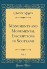 Image for Monuments and Monumental Inscriptions in Scotland, Vol. 2 (Classic Reprint)