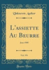 Image for L&#39;assiette Au Beurre, Vol. 376: June 1908 (Classic Reprint)