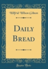 Image for Daily Bread (Classic Reprint)