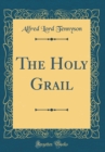 Image for The Holy Grail (Classic Reprint)