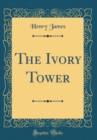 Image for The Ivory Tower (Classic Reprint)