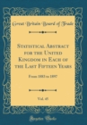 Image for Statistical Abstract for the United Kingdom in Each of the Last Fifteen Years, Vol. 45: From 1883 to 1897 (Classic Reprint)