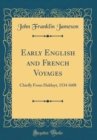 Image for Early English and French Voyages: Chiefly From Hakluyt, 1534 1608 (Classic Reprint)