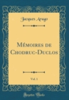 Image for Memoires de Chodruc-Duclos, Vol. 1 (Classic Reprint)