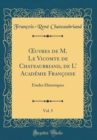 Image for ?uvres de M. Le Vicomte de Chateaubriand, de L Academie Francoise, Vol. 5: Etudes Historiques (Classic Reprint)