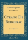 Image for Cyrano De Bergerac (Classic Reprint)