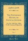 Image for The Edinburgh Review, or Critical Journal, Vol. 7: For Oct. 1805-Jan. 1806; To Be Continued Quarterly (Classic Reprint)