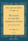 Image for Bulletin of the Pan American Union, Vol. 71: January-December 1937 (Classic Reprint)