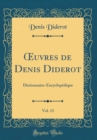 Image for ?uvres de Denis Diderot, Vol. 13: Dictionnaire-Encyclopedique (Classic Reprint)