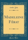 Image for Madeleine Ferat (Classic Reprint)