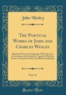 Image for The Poetical Works of John and Charles Wesley, Vol. 11: Reprinted From the Originals, With the Last Corrections of the Authors; Together With the Poems of Charles Wesley Not Before Published (Classic 