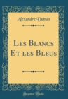 Image for Les Blancs Et les Bleus (Classic Reprint)