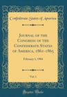 Image for Journal of the Congress of the Confederate States of America, 1861-1865, Vol. 1: February 1, 1904 (Classic Reprint)