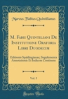 Image for M. Fabii Quintiliani De Institutione Oratoria Libri Duodecim, Vol. 5: Editionis Spaldingianae; Supplementa Annotationis Et Indicem Continens (Classic Reprint)