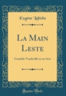 Image for La Main Leste: Comedie-Vaudeville en un Acte (Classic Reprint)