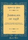 Image for Jambalaya of 1938, Vol. 43: Published Annually by the Students of Tulane University, New Orleans, Louisiana (Classic Reprint)
