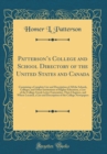 Image for Pattersons College and School Directory of the United States and Canada: Containing a Complete List and Description of All the Schools, Colleges, and Other Institutions of Higher Education, a List of 