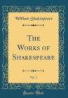 Image for The Works of Shakespeare, Vol. 2 (Classic Reprint)