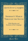 Image for Sherman&#39;s March Through the South: With Sketches and Incidents of the Campaign (Classic Reprint)