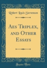 Image for Aes Triplex, and Other Essays (Classic Reprint)