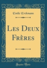 Image for Les Deux Freres (Classic Reprint)